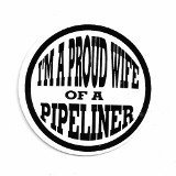I'M A PROUD WIFE OF A PIPELINER