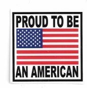 PROUD TO BE AN AMERICAN