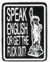 SPEAK ENGLISH OR GET THE FUCK OUT!