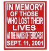 IN MEMORY OF THOSE WHO LOST THEIR LIVES AT THE HANDS OF TERRORIST SEPT. 11, 2001